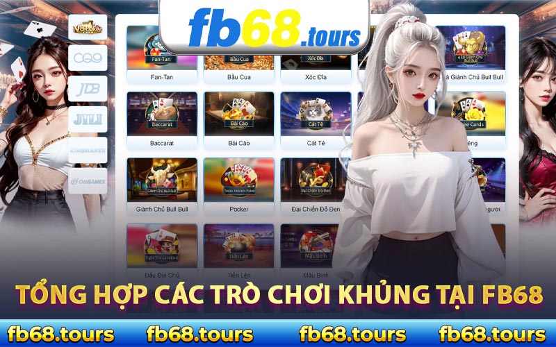 Tổng hợp các trò chơi khủng tại FB68